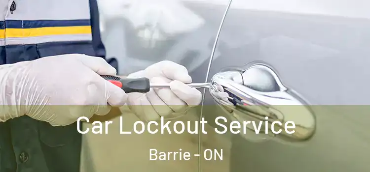  Car Lockout Service Barrie - ON