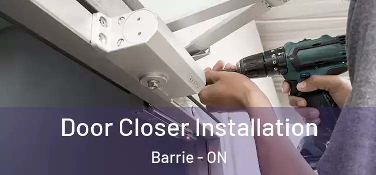 Door Closer Installation Barrie - ON