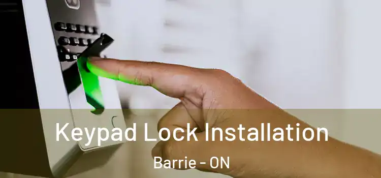  Keypad Lock Installation Barrie - ON