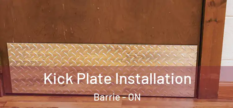 Kick Plate Installation Barrie - ON