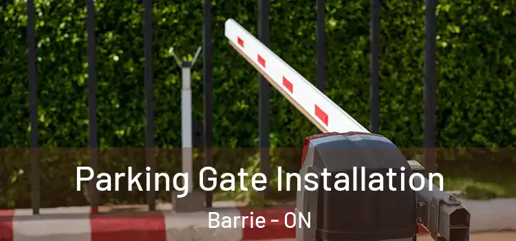 Parking Gate Installation Barrie - ON