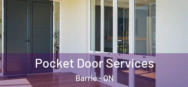 Pocket Door Services Barrie - ON