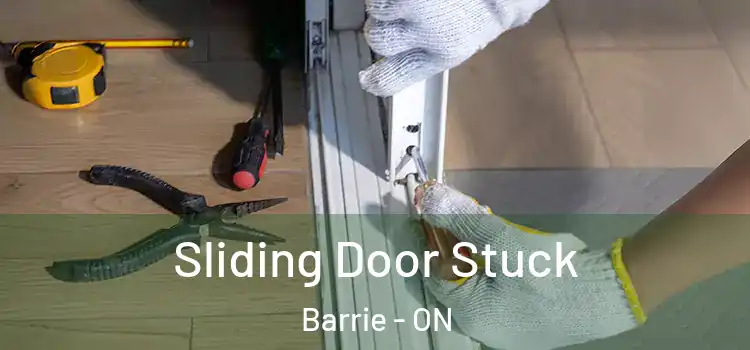 Sliding Door Stuck Barrie - ON