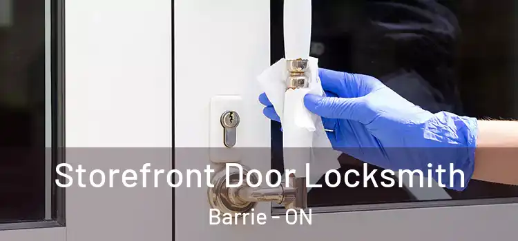  Storefront Door Locksmith Barrie - ON